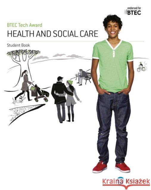 BTEC Tech Award Health and Social Care Student Book Baker, Brenda|||Burgess, Colette|||Haworth, Elizabeth 9781292200927