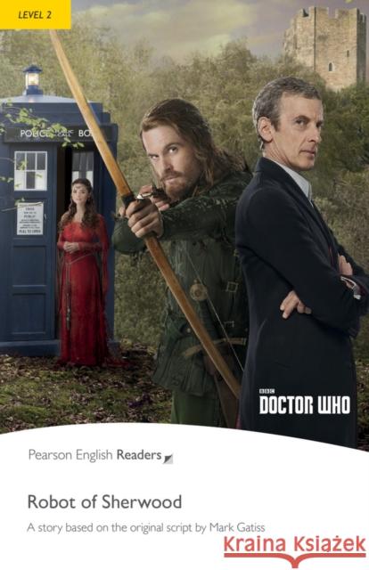 Level 2: Doctor Who: The Robot of Sherwood Taylor, Nancy 9781292205656