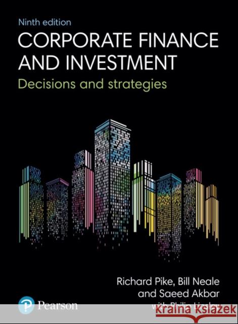 Corporate Finance and Investment: Decisions and Strategies Philip Linsley 9781292208541