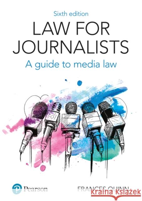 Law for Journalists: A Guide to Media Law Frances Quinn 9781292208596 Pearson Education Limited