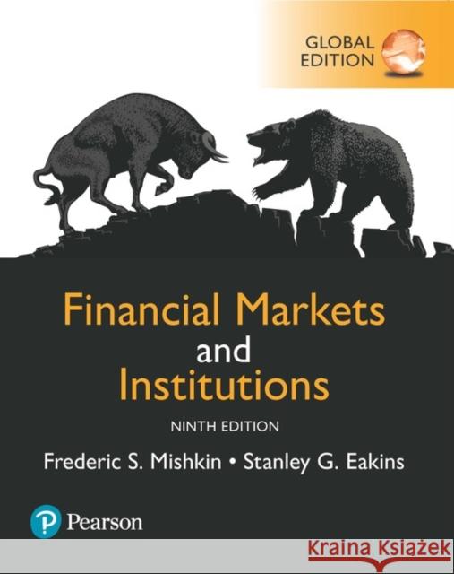 Financial Markets and Institutions, Global Edition  Mishkin, Frederic S.|||Eakins, Stanley G. 9781292215006 