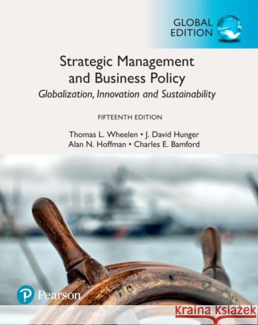 Strategic Management and Business Policy: Globalization, Innovation and Sustainability, Global Edition Bamford, Charles 9781292215488