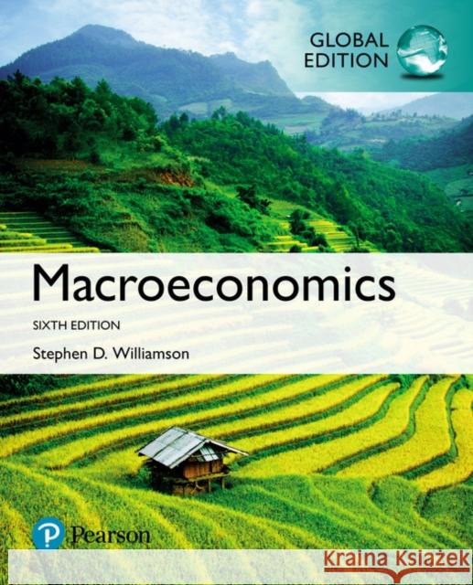 Macroeconomics, Global Edition Stephen Williamson 9781292215761 Pearson Education Limited