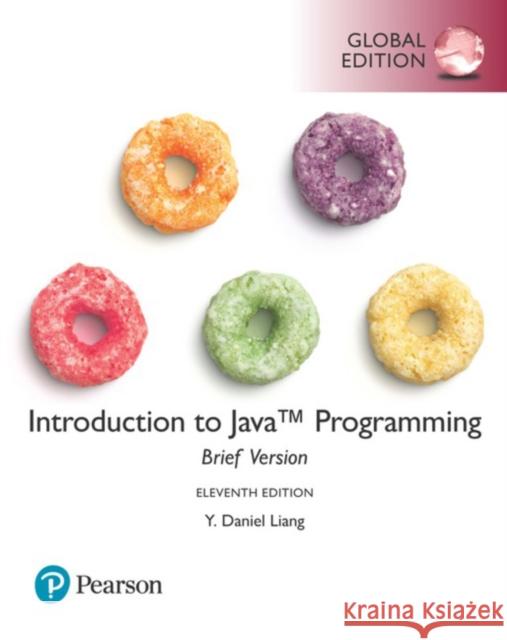 Introduction to Java Programming, Brief Version, Global Edition Y. Liang 9781292222035
