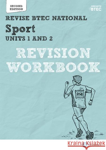 Pearson REVISE BTEC National Sport Units 1 & 2 Revision Workbook - for 2025 exams Sue Hartigan 9781292230603