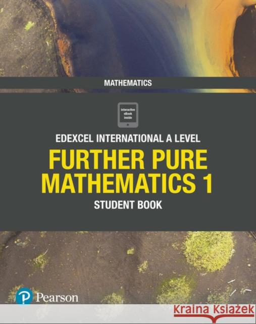 Pearson Edexcel International A Level Mathematics Further Pure Mathematics 1 Student Book Harry Smith 9781292244648 Pearson Education Limited