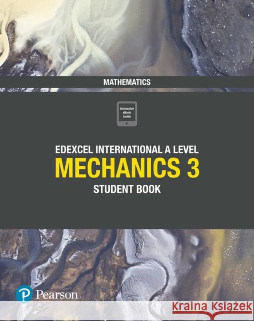 Pearson Edexcel International A Level Mathematics Mechanics 3 Student Book Harry Smith 9781292244815