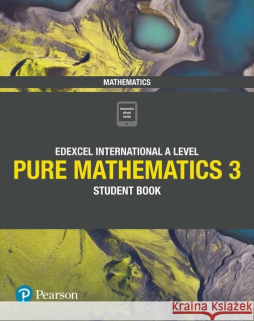 Pearson Edexcel International A Level Mathematics Pure Mathematics 3 Student Book Harry Smith 9781292244921