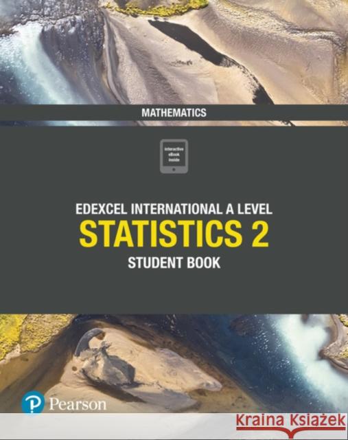 Pearson Edexcel International A Level Mathematics Statistics 2 Student Book Harry Smith 9781292245171