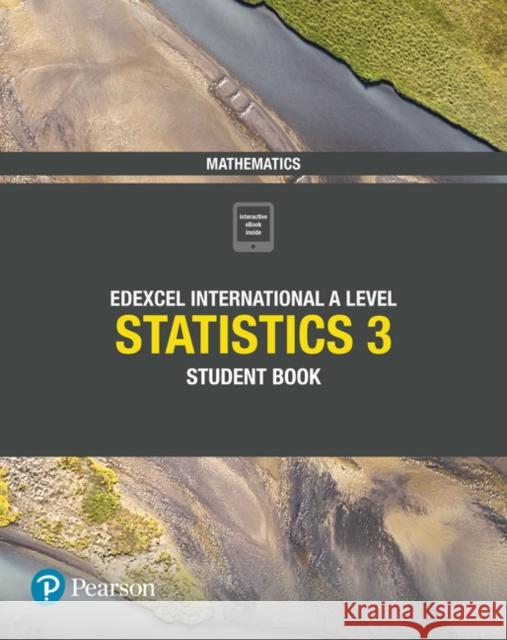 Pearson Edexcel International A Level Mathematics Statistics 3 Student Book Harry Smith 9781292245188