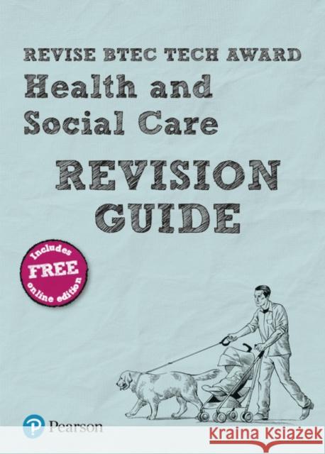 Pearson REVISE BTEC Tech Award Health and Social Care Revision Guide inc online edition - pre-2022 edition Brenda Baker 9781292245614