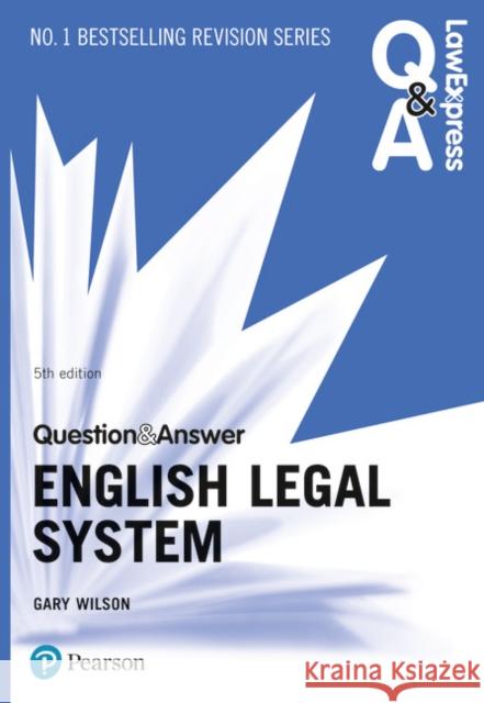 Law Express Question and Answer: English Legal System Gary Wilson 9781292253718 Pearson Education Limited