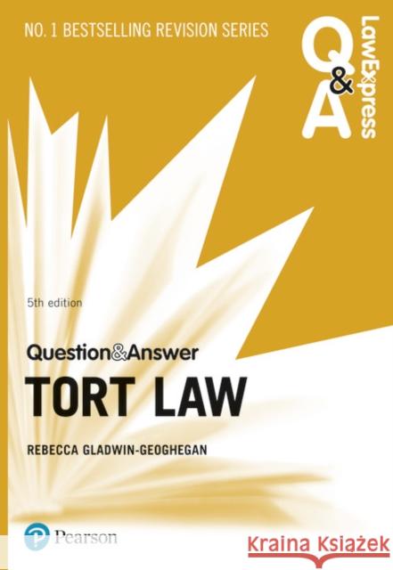 Law Express Question and Answer: Tort Law, 5th edition Rebecca Gladwin-Geoghegan 9781292253848 Pearson Education Limited