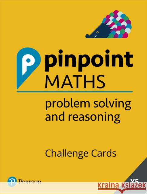 Pinpoint Maths Year 5 Problem Solving and Reasoning Challenge Cards: Y5 Problem Solving and Reasoning Pk Hilary Koll 9781292254654