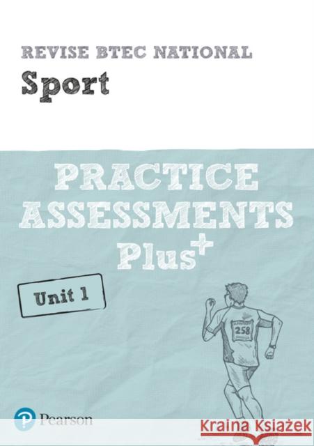 Pearson REVISE BTEC National Sport Practice Assessments Plus U1 - for 2025 exams  9781292256702 Pearson Education Limited