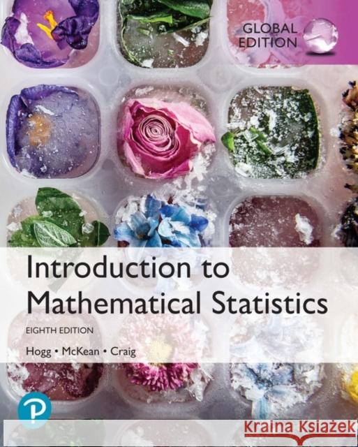 Introduction to Mathematical Statistics, Global Edition Allen T. Craig 9781292264769 Pearson Education Limited