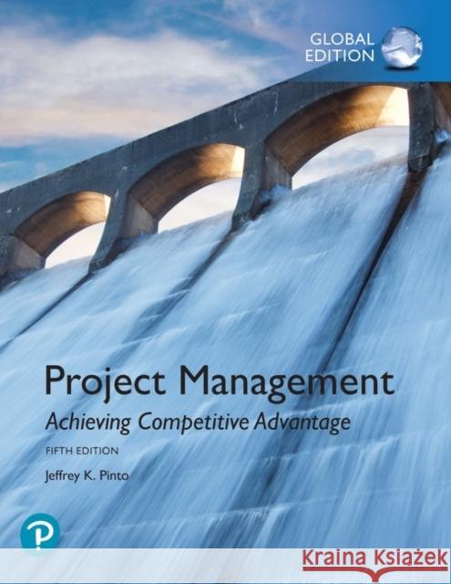 Project Management: Achieving Competitive Advantage, Global Edition Jeffrey Pinto 9781292269146 Pearson Education Limited