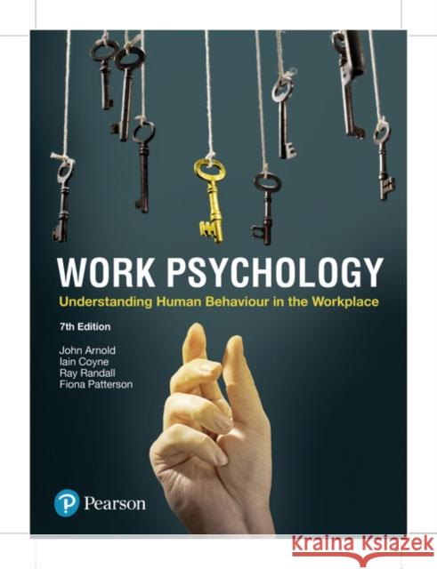 Work Psychology: Understanding Human Behaviour In The Workplace Fiona Patterson 9781292269436