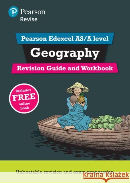 Pearson REVISE Edexcel AS/A Level Geography Revision Guide & Workbook inc online edition - 2023 and 2024 exams Bircher, Rob 9781292270333