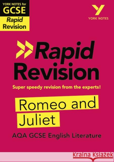 York Notes for AQA GCSE Rapid Revision: Romeo and Juliet catch up, revise and be ready for and 2023 and 2024 exams and assessments Heathcote, Jo 9781292270906 Pearson Education Limited