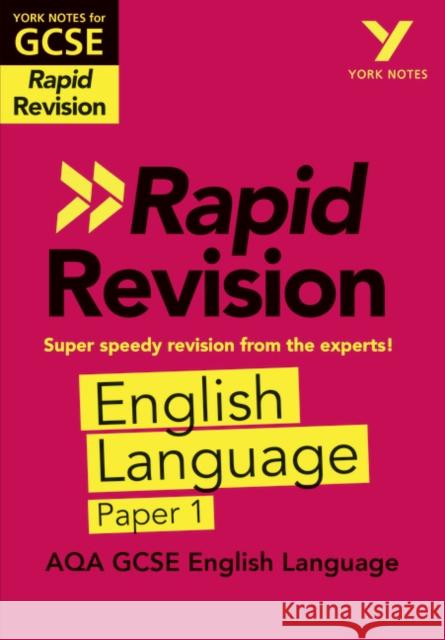 York Notes for AQA GCSE Rapid Revision: AQA English Language Paper 1 catch up, revise and be ready for and 2023 and 2024 exams and assessments Steve Eddy 9781292270944 Pearson Education Limited