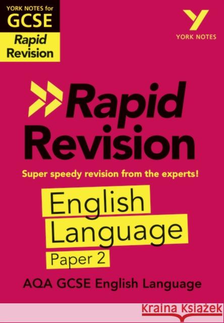 York Notes for AQA GCSE Rapid Revision: AQA English Language Paper 2 catch up, revise and be ready for and 2023 and 2024 exams and assessments Emma Scott-Stevens 9781292270951