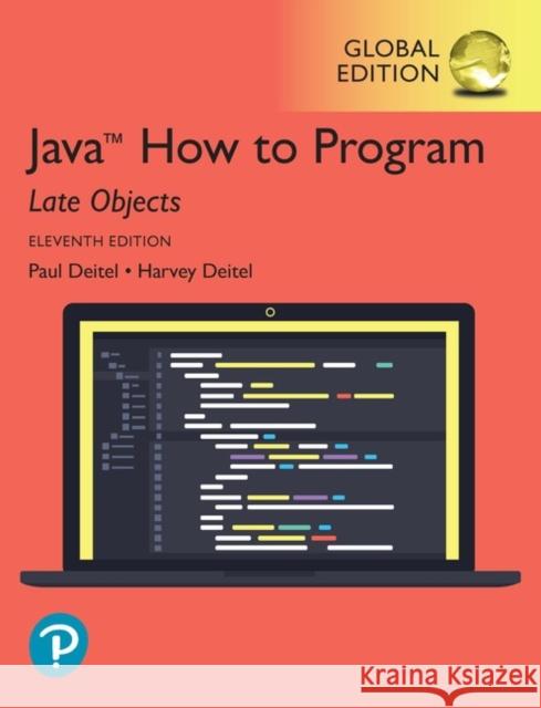 Java How to Program, Late Objects, Global Edition Deitel, Harvey; Deitel, Paul J. 9781292273730 Pearson Education Limited
