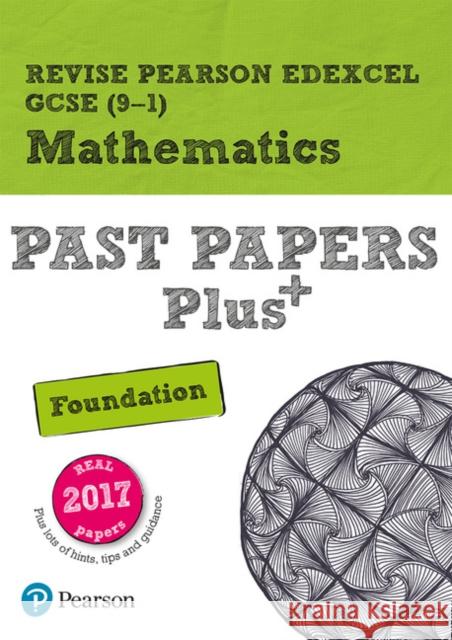 Pearson REVISE Edexcel GCSE Maths Foundation Past Papers Plus inc videos - 2023 and 2024 exams Navtej Marwaha 9781292274638 Pearson Education Limited