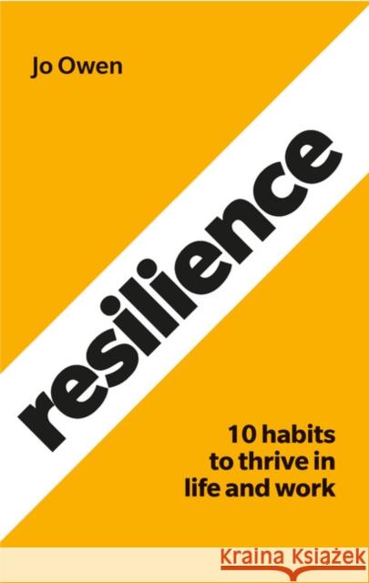 Resilience: 10 habits to sustain high performance Jo Owen 9781292282268 Pearson Education Limited