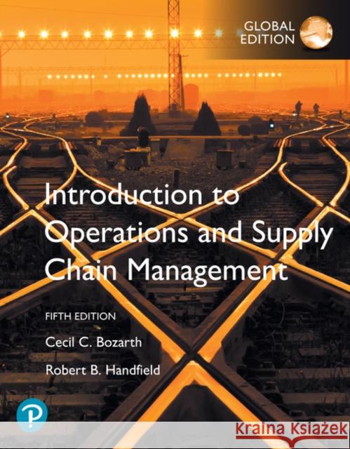 Introduction to Operations and Supply Chain Management, Global Edition Bozarth, Cecil B.; Handfield, Robert B. 9781292291581