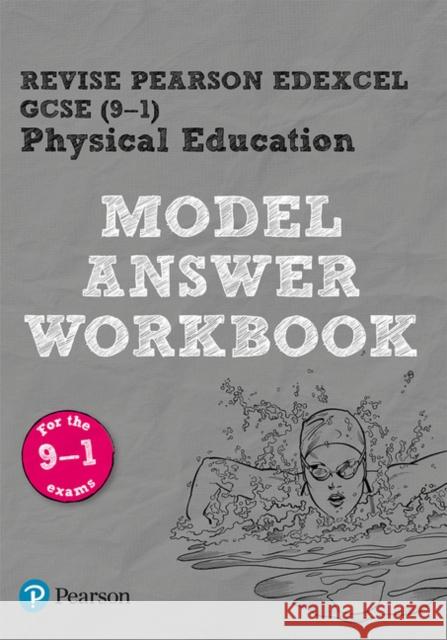 Pearson REVISE Edexcel GCSE PE: Model Answer Workbook - for 2025 and 2026 exams  9781292296685 Pearson Education Limited