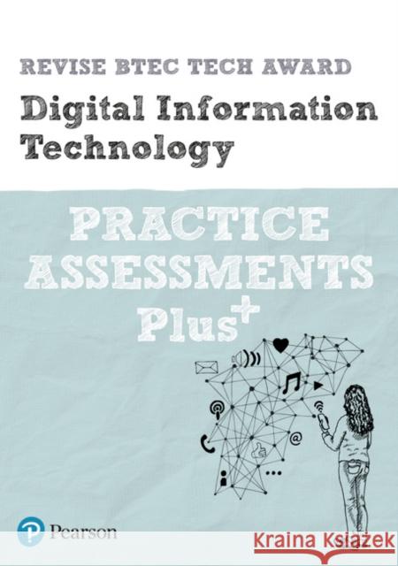 Pearson REVISE BTEC Tech Award Digital Information Technology Practice exams and Plus - for 2025 and 2026 exams Colin Harber-Stuart 9781292307008