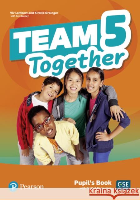 Team Together 5 Pupil's Book with Digital Resources Pack Kay Bentley   9781292310633 Pearson Education Limited