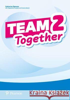 Team Together 2 Teacher's Book with Digital Resources Pack, m. 1 Beilage, m. 1 Online-Zugang Zgouras, Catherine, Custodio, Magdalena, Bewick, Victoria Anne 9781292312194