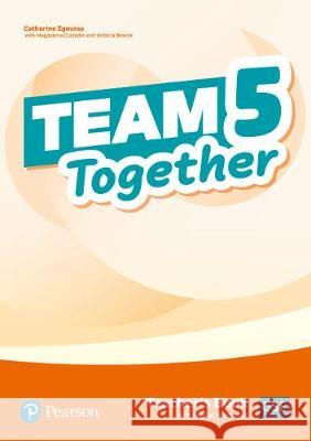 Team Together 5 Teacher's Book with Digital Resources Pack Catherine Zgouras Victoria Bewick  9781292312224