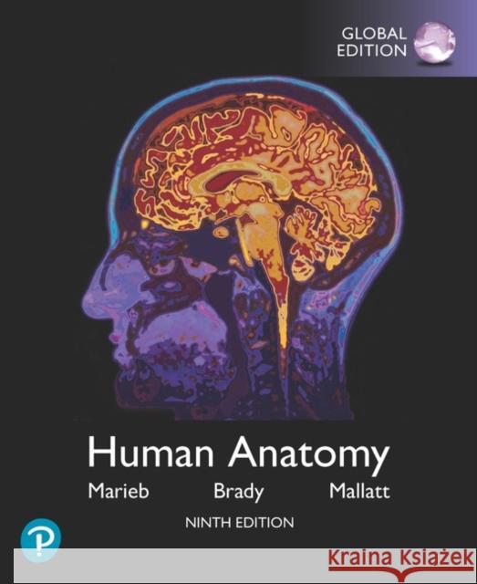 Human Anatomy, Global Edition Marieb, Elaine N.; Brady, Patricia M.; Mallatt, Jon B. 9781292314471 Pearson