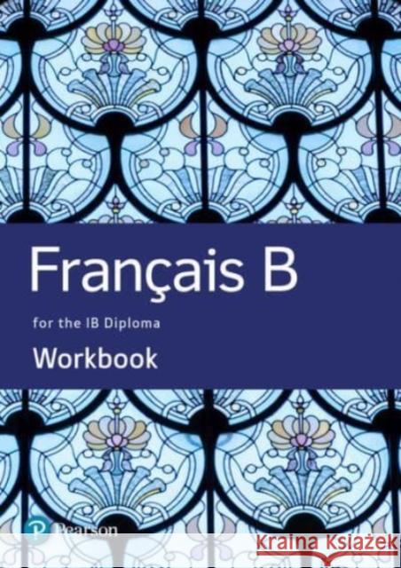 French B for the IB Diploma Workbook Marie-Laure Delvallee 9781292331164