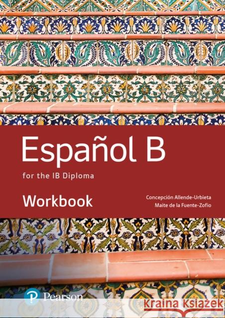 Spanish B for the IB Diploma Workbook Maria Fuente-Zofio 9781292331171