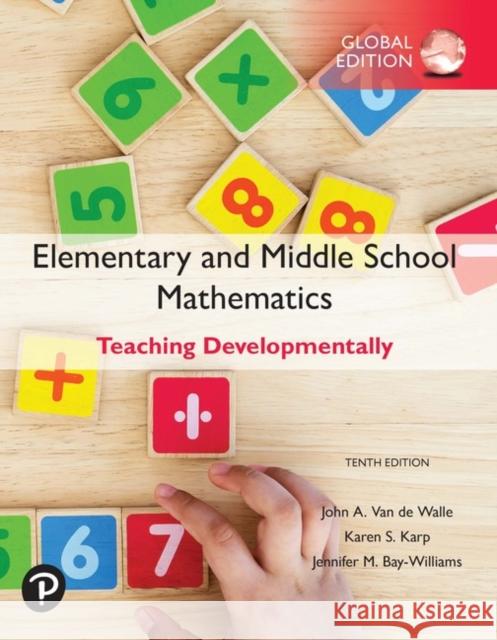 Elementary and Middle School Mathematics: Teaching Developmentally, Global Edition Karen S. Karp 9781292331393 Pearson Education Limited
