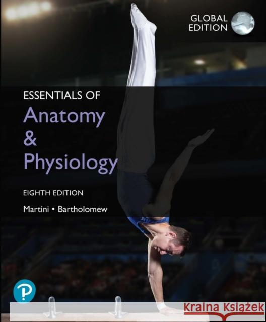 Essentials of Anatomy & Physiology, Global Edition Edwin F. Bartholomew 9781292348667 Pearson Education Limited