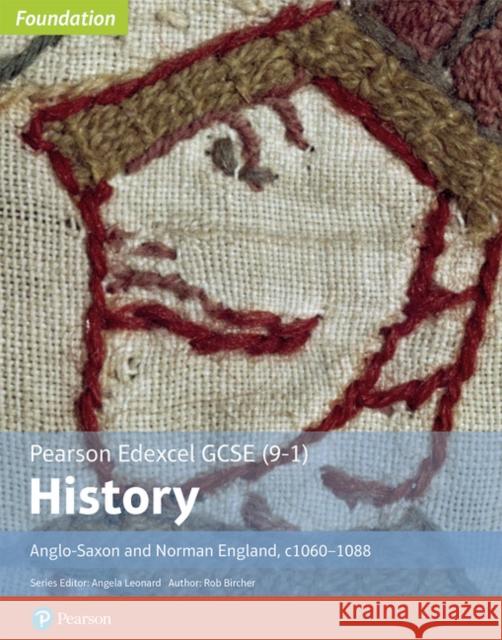 Edexcel GCSE (9-1) History Foundation Anglo-Saxon and Norman England, c1060–88 Student book Bircher, Rob 9781292350127