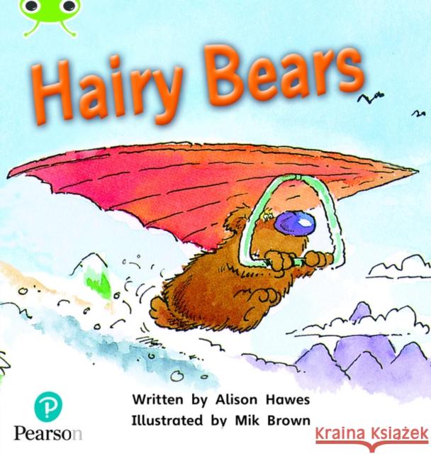 Bug Club Phonics - Phase 5 Unit 22: Hairy Bears Alison Hawes 9781292395364