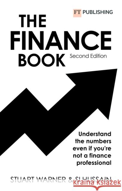 The Finance Book: Understand the numbers even if you're not a finance professional Si Hussain 9781292401980 Pearson Education Limited