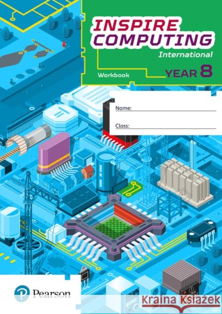 Inspire Computing International, Workbook, Year 8 Paul Clowrey 9781292404370 Pearson Education Limited