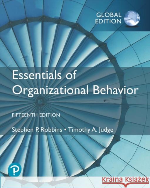 Essentials of Organizational Behaviour, Global Edition Timothy A. Judge 9781292406664