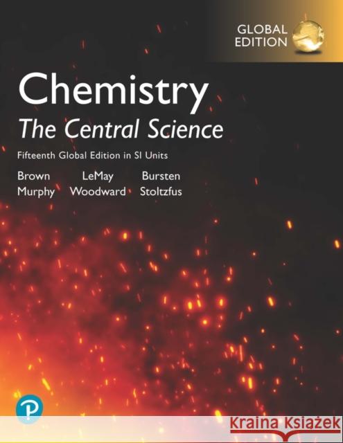 Chemistry: The Central Science in SI Units, Global Edition Matthew Stoltzfus 9781292407616