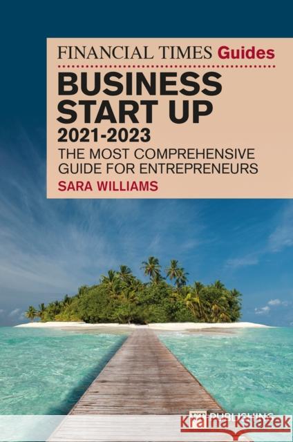 FT Guide to Business Start Up 2021-2023 Sara Williams 9781292408378