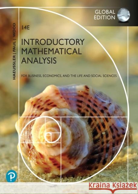 Introductory Mathematical Analysis for Business, Economics, and the Life and Social Sciences, Global Edition Ernest Haeussler Richard Paul Richard Wood 9781292413020