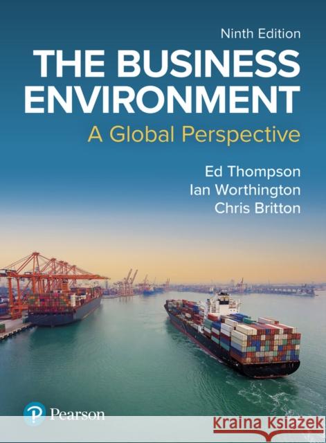 The Business Environment: A Global Perspective Britton, Chris 9781292417844 Pearson Education Limited