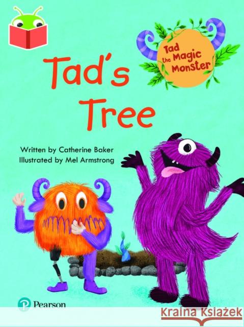 Bug Club Independent Phase 1: Tad the Magic Monster: Tad's Tree Catherine Baker 9781292428215 Pearson Education Limited